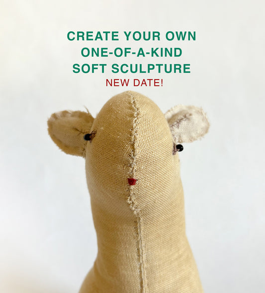 Create Your Own one of a kind soft sculpture workshop - 2 meetings